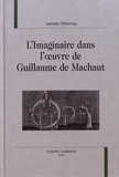 Isabelle Bétemps - L'imaginaire dans l'oeuvre de Guillaume de Machaut.