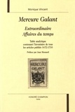 Monique Vincent - Mercure Galant, Extraordinaire, Affaires du temps - Table analytique contenant l'inventaire de tous les articles publiés (1672-1710).