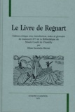 Elina Suomela-Härmä - Le Livre De Regnard. Edition Critique Avec Introduction, Notes Et Glossaire Du Manuscrit 473 De La Bibliotheque Du Musee Conde De Chantilly.