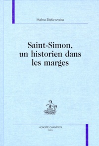 Malina Stefanovska - Saint-Simon, un historien dans les marges.