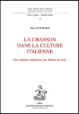 Jean Guichard - La Chanson Dans La Culture Italienne. Des Origines Populaires Aux Debuts Du Rock.