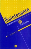 Patrick Lyonnet - La Maintenance. Mathematiques Et Methodes, 3eme Edition Revue Et Augmentee.