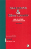 Jean-Louis Ermine - Genie Logiciel Et Genie Cognitif. Pour Les Systemes A Base De Connaissances, Volume 2, Etudes De Cas.