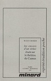 Raymond Gay-Crosier - Bibliothèque des lettres modernes Tome 10 : Les envers d'un échec - Etude sur le théâtre d'Albert Camus.