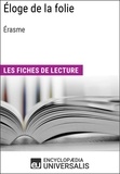  Encyclopaedia Universalis - Éloge de la folie, Érasme - Les Fiches de lecture d'Universalis.