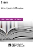  Encyclopaedia Universalis - Essais de Michel Eyquem de Montaigne - Les Fiches de lecture d'Universalis.