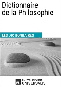  Encyclopaedia Universalis - Dictionnaire de la Philosophie - Les Dictionnaires d'Universalis.