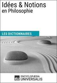  Encyclopaedia Universalis - Dictionnaire des Idées &amp; Notions en Philosophie - Les Dictionnaires d'Universalis.