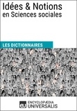  Encyclopaedia Universalis - Dictionnaire des Idées &amp; Notions en Sciences sociales - Les Dictionnaires d'Universalis.