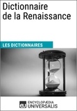 Encyclopaedia Universalis - Dictionnaire de la Renaissance - Les Dictionnaires d'Universalis.