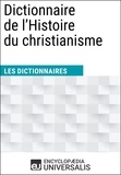  Encyclopaedia Universalis - Dictionnaire de l'Histoire du christianisme - Les Dictionnaires d'Universalis.