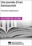  Encyclopaedia Universalis - Une journée d'Ivan Denissovitch d'Alexandre Soljénitsyne - Les Fiches de lecture d'Universalis.