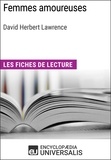  Encyclopaedia Universalis - Femmes amoureuses de David Herbert Lawrence - Les Fiches de lecture d'Universalis.