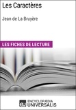 Encyclopaedia Universalis - Les Caractères de Jean de La Bruyère - Les Fiches de lecture d'Universalis.