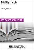  Encyclopaedia Universalis - Middlemarch de George Eliot - Les Fiches de lecture d'Universalis.