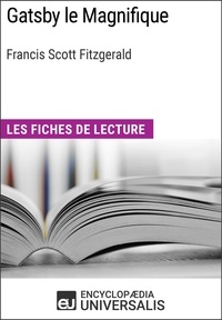 Encyclopaedia Universalis - Gatsby le Magnifique de Francis Scott Fitzgerald - Les Fiches de lecture d'Universalis.