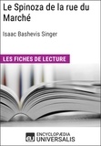  Encyclopaedia Universalis - Le Spinoza de la rue du Marché d'Isaac Bashevis Singer - Les Fiches de lecture d'Universalis.