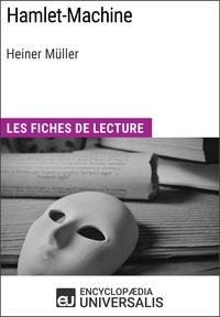  Encyclopaedia Universalis - Hamlet-Machine d'Heiner Müller - Les Fiches de lecture d'Universalis.