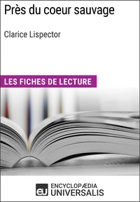  Encyclopaedia Universalis - Près du coeur sauvage de Clarice Lispector - Les Fiches de lecture d'Universalis.
