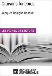  Encyclopaedia Universalis - Oraisons funèbres de Bossuet - Les Fiches de lecture d'Universalis.