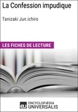  Encyclopaedia Universalis - La Confession impudique de Tanizaki Junichiro - Les Fiches de lecture d'Universalis.