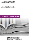  Encyclopaedia Universalis - Don Quichotte de Miguel de Cervantès - Les Fiches de lecture d'Universalis.