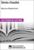  Encyclopaedia Universalis - Serres chaudes de Maurice Maeterlinck - Les Fiches de lecture d'Universalis.