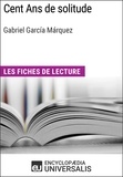  Encyclopaedia Universalis - Cent Ans de solitude de Gabriel García Márquez - Les Fiches de lecture d'Universalis.