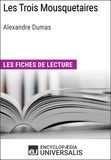  Encyclopaedia Universalis - Les Trois Mousquetaires d'Alexandre Dumas - Les Fiches de lecture d'Universalis.