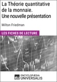  Encyclopaedia Universalis - La Théorie quantitative de la monnaie. Une nouvelle présentation de Milton Friedman - Les Fiches de lecture d'Universalis.