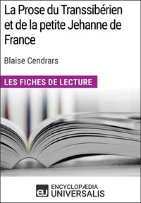  Encyclopaedia Universalis - La Prose du Transsibérien et de la petite Jehanne de France de Blaise Cendrars - Les Fiches de lecture d'Universalis.