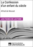  Encyclopaedia Universalis - La Confession d'un enfant du siècle d'Alfred de Musset - Les Fiches de lecture d'Universalis.