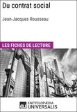  Encyclopaedia Universalis - Du contrat social de Jean-Jacques Rousseau - Les Fiches de lecture d'Universalis.