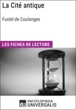  Encyclopaedia Universalis - La Cité antique de Fustel de Coulanges - Les Fiches de lecture d'Universalis.