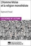  Encyclopaedia Universalis - L'Homme Moïse et la religion monothéiste de Sigmund Freud - Les Fiches de lecture d'Universalis.