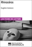  Encyclopaedia Universalis - Rhinocéros d'Eugène Ionesco - Les Fiches de lecture d'Universalis.