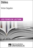  Encyclopaedia Universalis - Stèles de Victor Segalen - Les Fiches de lecture d'Universalis.