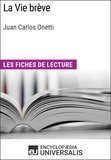  Encyclopaedia Universalis - La Vie brève de Juan Carlos Onetti - Les Fiches de lecture d'Universalis.