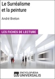  Encyclopaedia Universalis - Le Surréalisme et la peinture d'André Breton - Les Fiches de lecture d'Universalis.