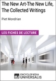  Encyclopaedia Universalis - The New Art-The New Life, The Collected Writings de Piet Mondrian - Les Fiches de lecture d'Universalis.