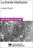  Encyclopaedia Universalis - La Grande Désillusion de Joseph Stiglitz - Les Fiches de lecture d'Universalis.