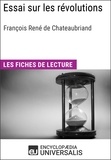  Encyclopaedia Universalis - Essai sur les révolutions de François René de Chateaubriand - Les Fiches de lecture d'Universalis.