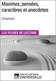  Encyclopaedia Universalis - Maximes, pensées, caractères et anecdotes de Chamfort - Les Fiches de lecture d'Universalis.