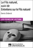  Encyclopaedia Universalis - Le Fils naturel, suivi de Entretiens sur le Fils naturel de Denis Diderot - Les Fiches de lecture d'Universalis.