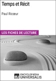  Encyclopaedia Universalis - Temps et Récit de Paul Ricœur - Les Fiches de lecture d'Universalis.