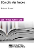  Encyclopaedia Universalis - L'Ombilic des limbes d'Antonin Artaud - Les Fiches de lecture d'Universalis.