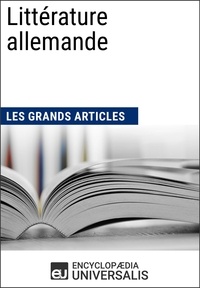  Encyclopaedia Universalis et  Les Grands Articles - Littérature allemande - Les Grands Articles d'Universalis.