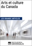  Encyclopaedia Universalis et  Les Grands Articles - Arts et culture du Canada - Les Grands Articles d'Universalis.