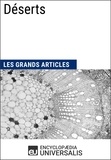  Encyclopaedia Universalis et  Les Grands Articles - Déserts - Les Grands Articles d'Universalis.