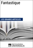  Encyclopaedia Universalis et  Les Grands Articles - Fantastique.